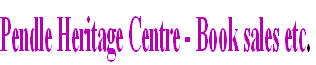Pendle Heritage Centre - Book sales etc.